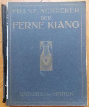 Der ferne Klang. Oper in drei Aufzügen (= Universal-Edition, Nr. 3096). Klavierauszug mit Text von Alban Berg.