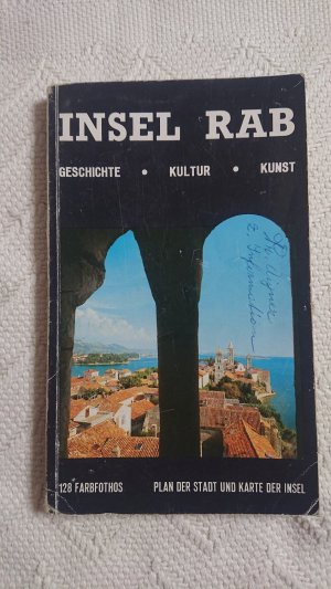 gebrauchtes Buch – Insel Rab Geschichte Kultur Kunst 128 Farbfotos Plan der Stadt und Karte der Insel – Insel Rab Geschichte Kultur Kunst 128 Farbfotos Plan der Stadt und Karte der Insel