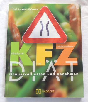 KFZ-Diät - Genussvoll essen und abnehmen