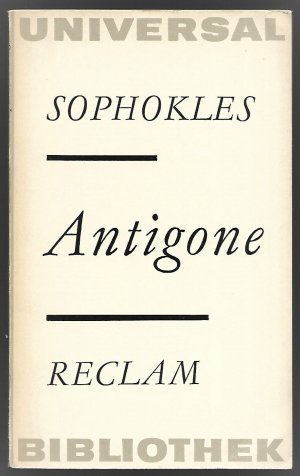 Antigone - Tragödie. Erster Teil der Thebanischen Trilogie; Reclams-Universal-Bibliothek, Band 659