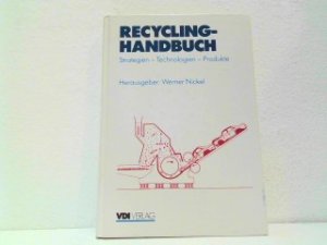 Recycling-Handbuch. Strategien - Technologien - Produkte.