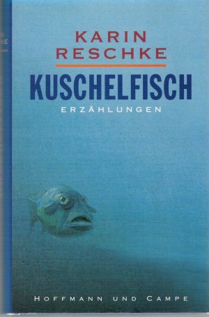 gebrauchtes Buch – Karin Reschke – Der Kuschelfisch