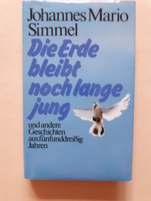 gebrauchtes Buch – Johannes Mario Simmel – Die Erde bleibt noch lange jung