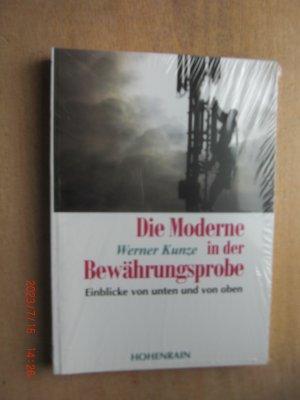 Die Moderne in der Bewährungsprobe - Einblicke von unten und von oben