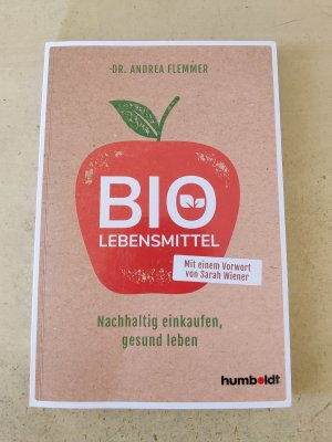 gebrauchtes Buch – Flemmer, Dr – Bio-Lebensmittel - Nachhaltig einkaufen, gesund leben. Mit einem Vorwort von Sarah Wiener