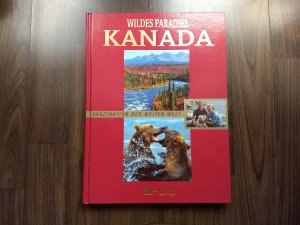 gebrauchtes Buch – Autorenkollektiv – Wildes Paradies Kanada, Faszination der weiten Welt,