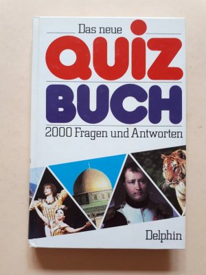 Das neue Quizbuch - 2000 Fragen und Antworten