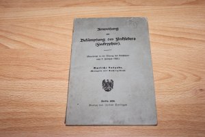 Anweisung zur Bekämpfung des Fleckfiebers (Flecktyphus); Amtliche Ausgabe.