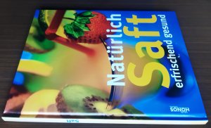 gebrauchtes Buch – Natürlich Saft - erfrischend und gesund