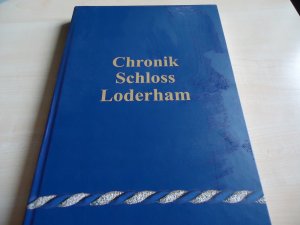 Chronik Schloss Loderham / Loderham ein kleines Dorf mit bewegter Vergangenheit - Nähe Triftern, Niederbayern- sehr selten - Rarität!!