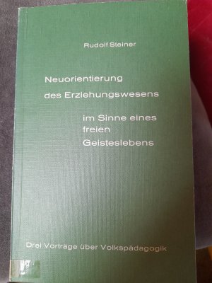 gebrauchtes Buch – Rudolf Steiner – Neuorientierung des Erziehungswesens im Sinne eines freien Geisteslebens