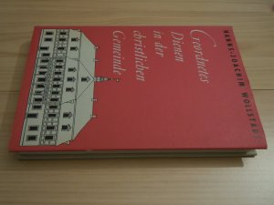 Geordnetes Dienen in der christlichen Gemeinde. Dargestellt an den Lebensformen der Herrnhuter Brüdergemeine in ihren Anfängen. (Arbeiten zur Pastoraltheologie […]