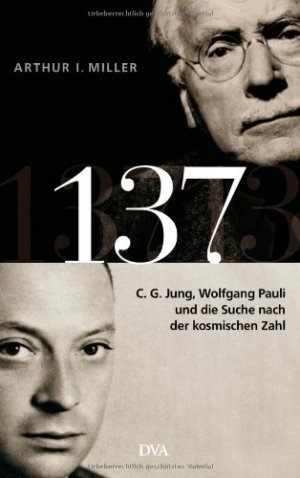 137. C. G. Jung, Wolfgang Pauli und die Suche nach der kosmischen Zahl.