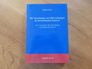 Die Verrechnung von F&E-Leistungen im internationalen Konzern - Unter besonderer Berücksichtigung von Strukturalternativen