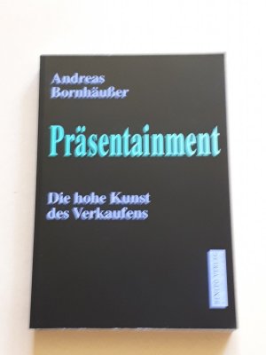 Präsentainment - Die hohe Kunst des Verkaufens