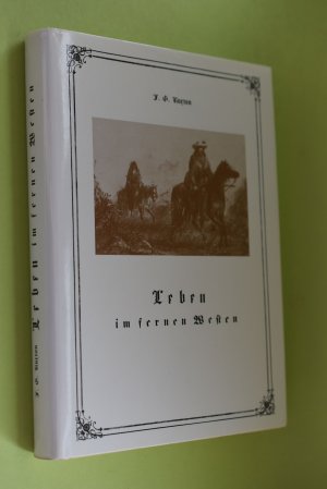 Leben im fernen Westen. von F. G. Ruxton. Aus dem Engl. von M. B. Lindau