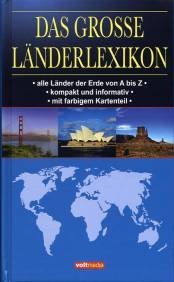 Das Grosse Länderlexikon. Alle Länder der Erde von A bis Z