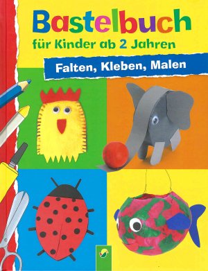 neues Buch – Elisabeth Holzapfel & Ulrich Velte – Bastelbuch für Kinder ab 2 Jahren - Falten, Kleben, Malen