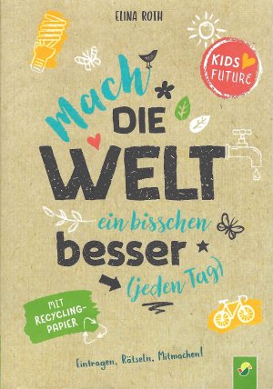 gebrauchtes Buch – Elina Roth – Mach die Welt ein bisschen besser ( jeden Tag )