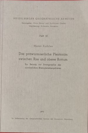 Das präwürmzeitliche Pleistozän zwischen Riss und oberer Rottum. Ein Beitrag zur Stratigraphie des nordöstlichen Rheingletschergebietes.