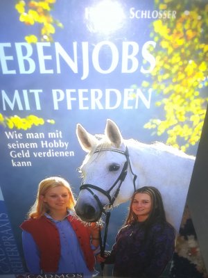 gebrauchtes Buch – Schlosser Heidi D – Nebenjobs mit Pferden, wie man mit seinem Hobby Geld verdienen kann