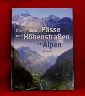 gebrauchtes Buch – Dieter Maier – Die schönsten Pässe und Höhenstraßen der Alpen