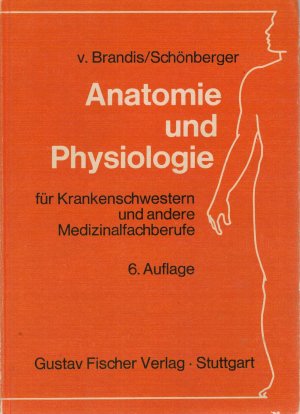 Anatomie und Physiologie für Krankenschwestern und andere Medizinalfachberufe