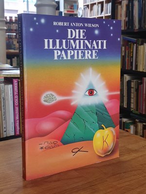 Die Illuminati-Papiere,, aus dem Amerikanischen von Rena Taschner (ISBN 9783938543887)