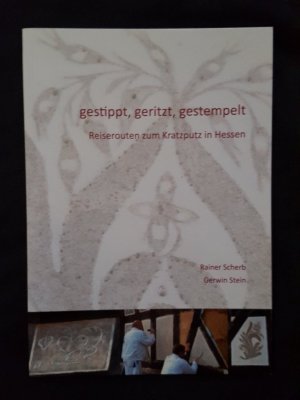 gebrauchtes Buch – Scherb, Rainer; Stein – Gestippt, geritzt, gestempelt. Reiserouten zum Kratzputz in Hessen.