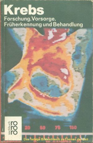 Krebs : Forschung, Vorsorge, Früherkennung u. Behandlung