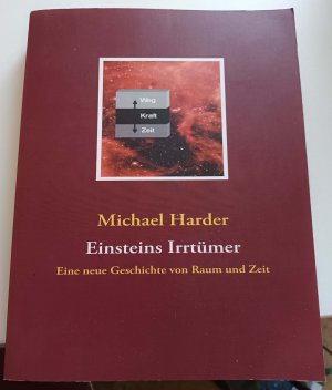 gebrauchtes Buch – Michael Harder – Einsteins Irrtümer: Eine neue Geschichte von Raum und Zeit (signiert)