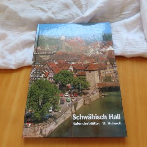 gebrauchtes Buch – Kubach, Hans; Mahl – Schwäbisch Hall - Kalenderblätter