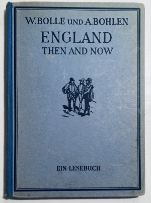 antiquarisches Buch – Bolle, W.; A – Lehrbuch der englischen Sprache, England then and now : Ein Leseb.