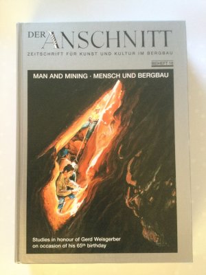 Man and Mining - Mensch und Bergbau - Studies in honour of Gerd Weisgereber on occasion of his 65th birthday