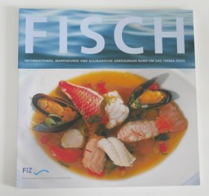 Fisch - Informationen, Warenkunde und kulinarische Anregungen rund um das Thema Fisch