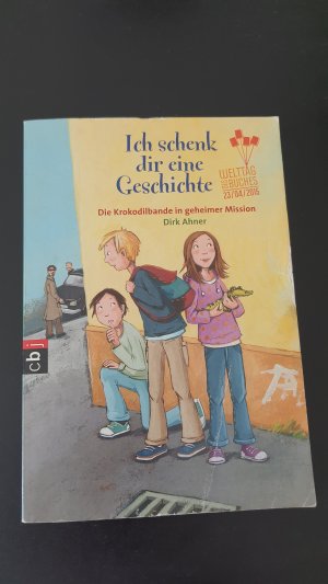 gebrauchtes Buch – Dirk Ahner – Ich schenk dir eine Geschichte 2015 - Die Krokodilbande in geheimer Mission