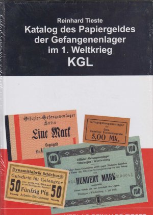 Katalog des Papiergeldes der Gefangenenlager im 1. Weltkrieg KGL - Katalog des Papiergeldes der deutschen Kriegsgefangenenlager im 1. Weltkrieg