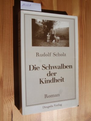 gebrauchtes Buch – Rudolf Scholz – Die Schwalben der Kindheit : Roman