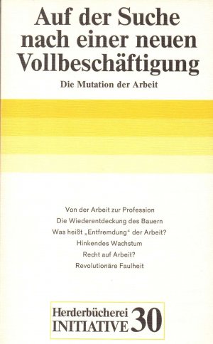 Auf der Suche nach einer neuen Vollbeschäftigung. Die Mutation der Arbeit.