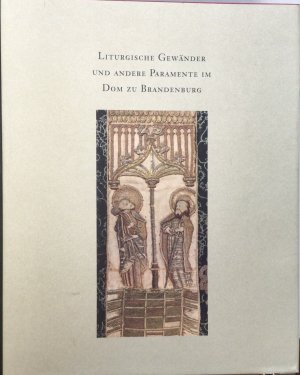 Liturgische Gewänder und andere Paramente im Dom zu Brandenburg