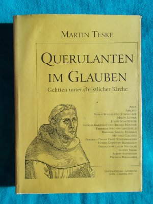 Querulanten im Glauben - Gelitten unter christlicher Kirche