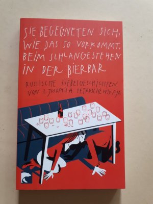 gebrauchtes Buch – Ljudmila Petruschewskaja – Sie begegneten sich, wie das so vorkommt, beim Schlangestehen in der Bierbar