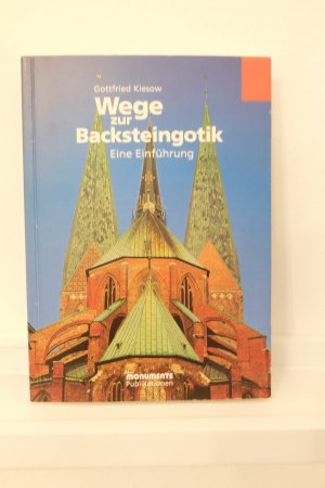 gebrauchtes Buch – Gottfried Kiesow – Wege zur Backsteingotik. Eine Einführung