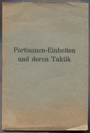 Partisanen-Einheiten und deren Taktik. Geheim ESK. Nr. 284.