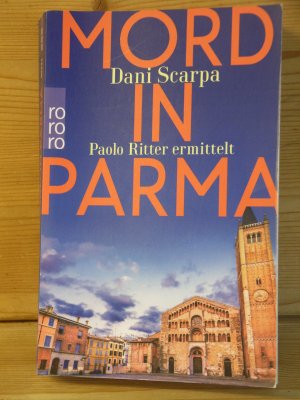 gebrauchtes Buch – Dani Scarpa – "Mord in Parma - Paolo Ritter ermittelt" Roman