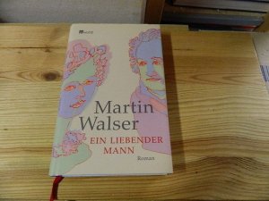 gebrauchtes Buch – Martin Walser – Ein liebender Mann : Roman.