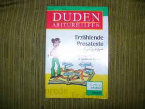 Erzählende Prosatexte analysieren Grundbegriffe, Verfahren, Beispiele und Übungen DUDEN Abiturhilfen 12. und 13. Schuljahr