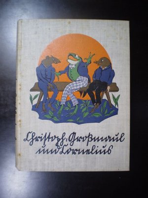 Christoph, Grossmaul und Cornelius. Die Abenteuer einer fidelen Gesellschaft am Fluss, im Wald und anderswo