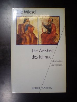 gebrauchtes Buch – Elie Wiesel – Die Weisheit des Talmud. Geschichten und Portraits