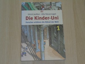 gebrauchtes Buch – Steuernagel, Ulla; Janßen – Die Kinder-Uni 1 - Forscher erklären die Rätsel der Welt